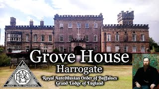 Lets Explore Grove House Harrogate, RAOB Grand Lodge of England & Samson Foxs Former Home