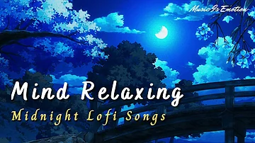 {INSANE SLOW MASHUP} Mind-Relaxing Lofi Mashup | Midnight Chillout Mashup 🎶