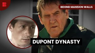 Dupont Dynasty - Behind Mansion Walls - S01 EP05 - True Crime