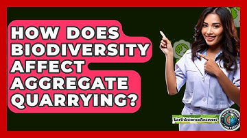 How Does Biodiversity Affect Aggregate Quarrying? - Earth Science Answers