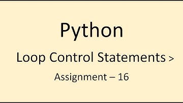 Assignment - 16 || Loop Control Statements || Python || NxtWave || CCBP