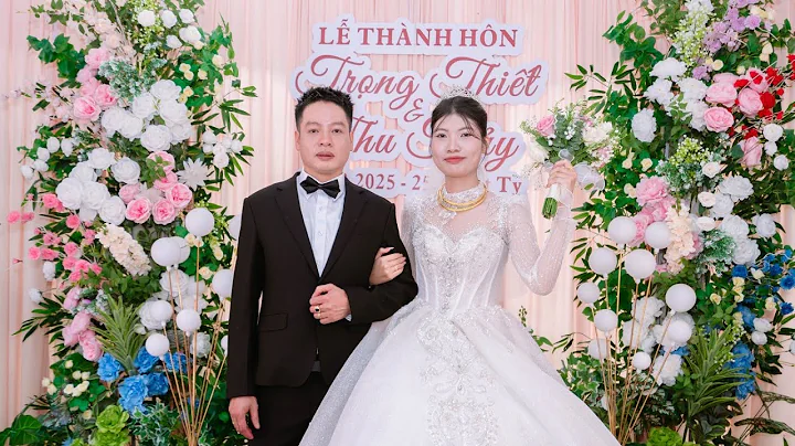 Lễ Thành Hôn Trọng Thiết & Thu Thủy 