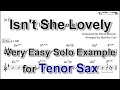 Isn't She Lovely - Easy Solo Example for Tenor Sax (Take -1 , Very Easy)