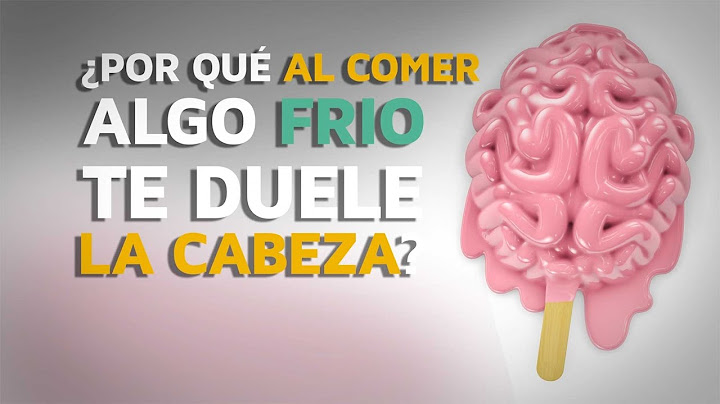 ¿Por qué al comer algo frío te duele la cabeza?