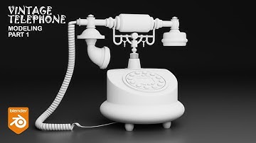 Create a Vintage Telephone in Blender - Modeling(Part 1)