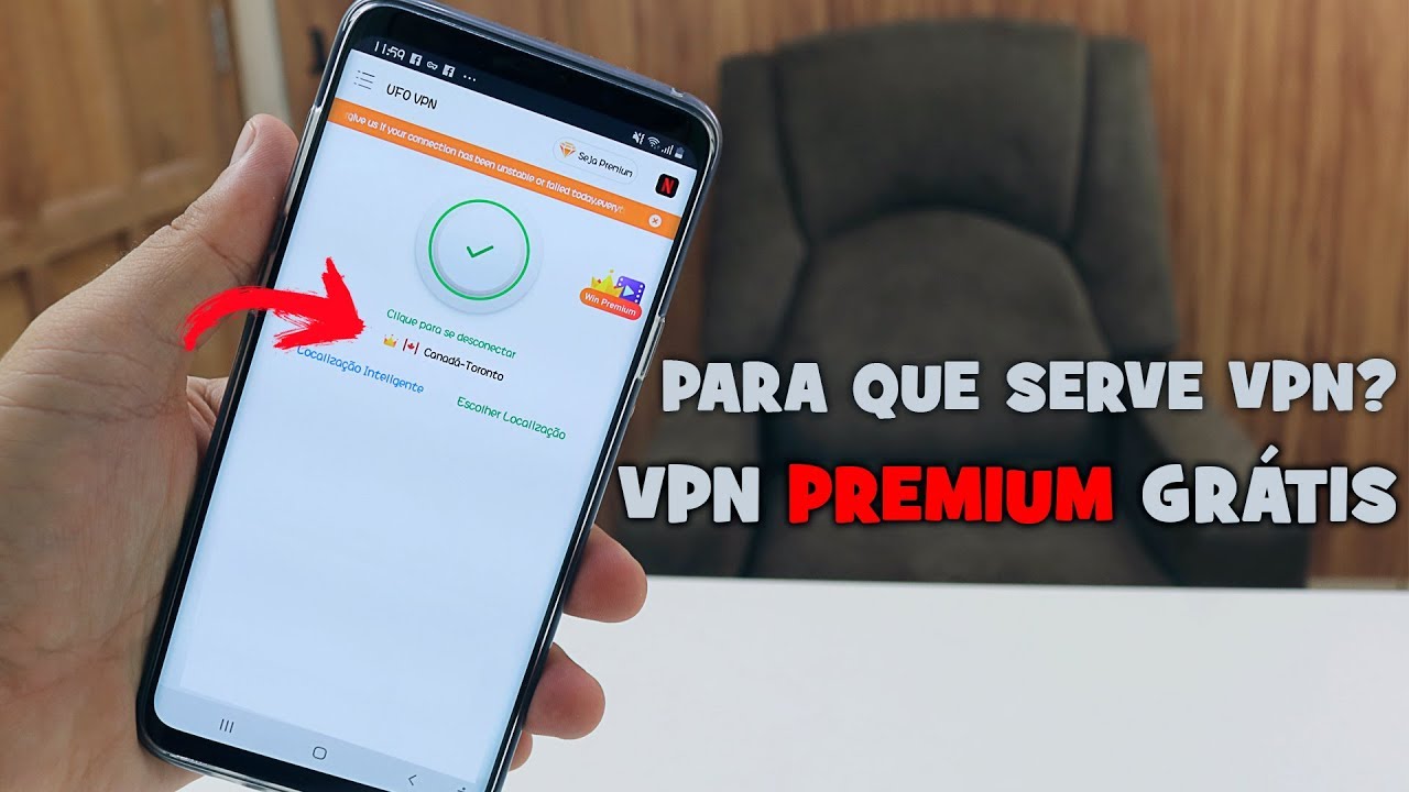 VPN PREMIUM GRÁTIS PARA SEU ANDROID | PARA QUE SERVE VPN?