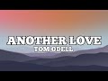 Tom Odell - Another Love (Lyrics)