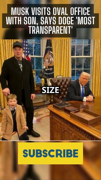 Elon Musk Visits Oval Office With Son As Trump Signs Executive Order