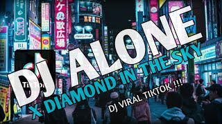 DJ ALONE X DIAMOND IN THE SKY || DJ VIRAL TIKTOK