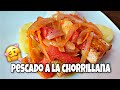 🐟PESCADO A LA CHORRILLANA 🐟 | UN PLATO MUY RÁPIDO 😏