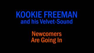 Video thumbnail of "Kookie Freeman - Newcomers Are Coming In"