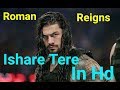 Ishare tere punjabi song in Roman Reigns Version.