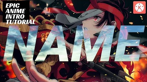How to make EPIC ANIME INTRO! Using KINEMASTER Editing Tutorial. (Android or IOS) [AMV STUDIO]