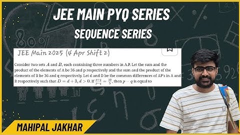 Consider two sets A and B,each containing three numbers in A.P. D = d+3, d›0. If (p+q)/(p-q) = 19/5