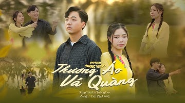 THƯƠNG ÁO VÁ QUÀNG - BÙI PHI LONG [OFICIAL MV] | Đố Ai Kiếm Được Cái Vảy Con Cá Trê Vàng...