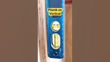 Level vs Plumb, What’s the dif?