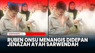 Ruben Onsu Menangis di Hadapan Jenazah Ayah Sarwendah