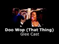 Glee Cast - Doo Wop (That Thing) (slowed + reverb)