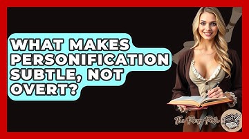 What Makes Personification Subtle, Not Overt? - The Prose Path