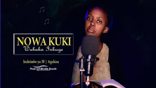 Noa Kuki Wubaka Iyo Nkuge 38 Agakiza - By Hyaspie Izabikor