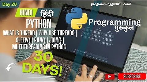 Lec.20 |  What is Thread | Why Use Threads | sleep() | run() | join() | Multithreading in Python