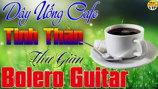 Nhạc Buổi Sáng Guitar Không Lời | Nhạc Phòng Trà Thư Giãn | Hoà Tấu Rumba Guitar Nhạc Xưa
