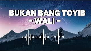 AKU BUKAN BANG TOYIB - WALI ( LIRIK) LAGU VIRAL TIKTOK