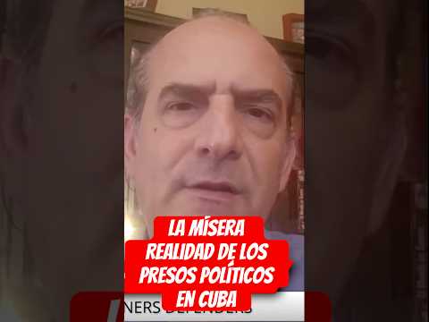 La Mísera Realidad de los Presos Políticos en Cuba