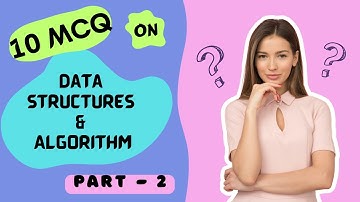 Part 2 - MCQ on Data Structures & Algorithm  | DSA Interview Questions for freshers 2023 | Q&A