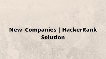 New Companies | HackerRank Solution