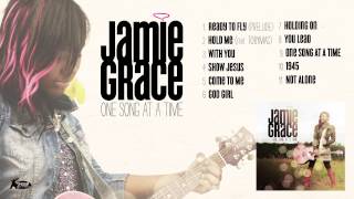 Jamie Grace - One Song At A Time (Full Album Audio)