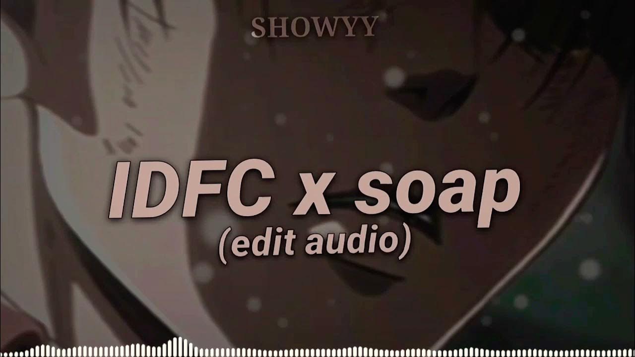 IDFC x soap Edit Audio YouTube