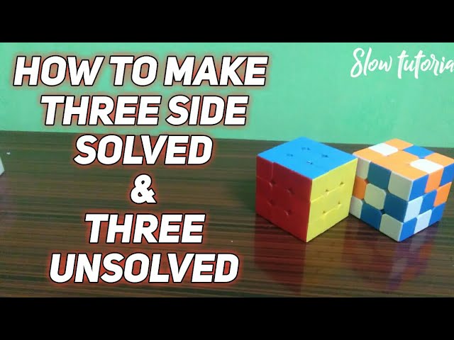 How to make Three side solved and Three side unsolved pattern in Rubiks cube#Rubik's class=