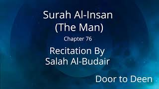 Surah Al-Insan (The Man) Salah Al-Budair  Quran Recitation