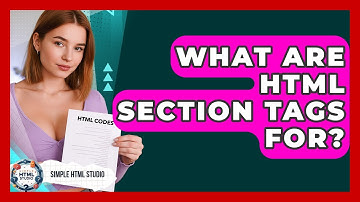 What Are HTML Section Tags For? - Simple HTML Studio