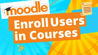 Moodle Tutorial | Enroll Users in Courses