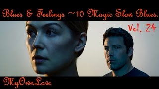 Blues &amp; Feelings ~10 Magic Slow Blues  Vol. 24