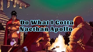 Naethan Apollo - Do What I Gotta (Lyrics)