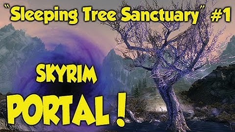 Skyrim THE PORTAL! "Sleeping Tree Sanctuary" #1 (Xbox One Mods)