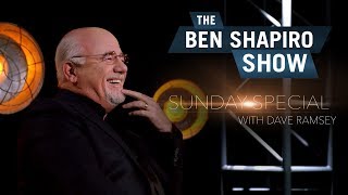 Dave Ramsey | The Ben Shapiro Show Sunday Special Ep. 36