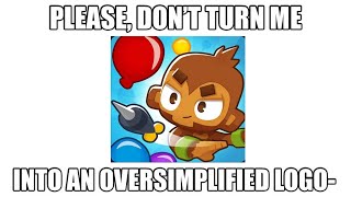 BTD6 - Please, don't turn me into an oversimplified logo! (Bloons TD 6 Meme)