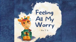 Feeling All My Worry by Kim T.S. | A Rhyming Book for Kids Who Worry Too Much | Read Aloud for Kids by My Bedtime Stories 2,313 views 7 months ago 5 minutes, 55 seconds