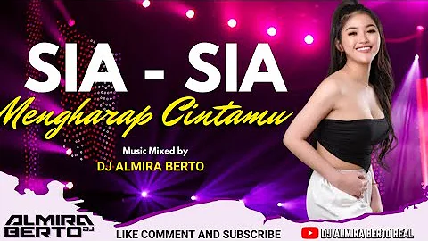 FUNKOT - SIA SIA MENGAHARAP CINTA MU NEW 2023 COVER FUNKOT STYLE DJ ALMIRA BERTO