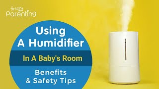 Humidifiers for Babies - Benefits and Safety Tips