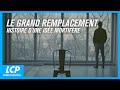 Grand remplacement  histoire dune ide mortifre  documentaire indit lcp