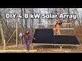 Building a solar array for our offgrid homestead  4800 watts of sun power 