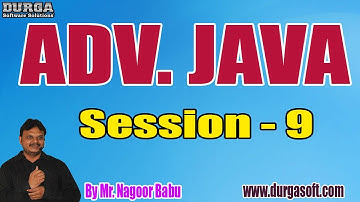 ADV. JAVA tutorials || Session - 9 || by Mr. Nagoor Babu On 30-06-2020 @ 7:30PM