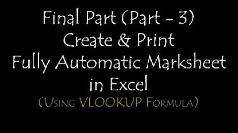 How to Create Automatic Mark-Sheet or Grade-Sheet in MS Excel Final Part (Part - 3):