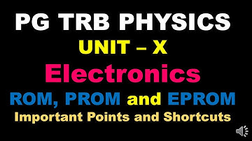 PG TRB – PHYSICS | UNIT – X | Digital Electronics | Microprocessor | ROM | PROM | EPROM | TAMIL