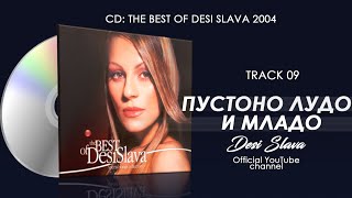 DESI SLAVA - PUSTONO LUDO I MLADO | Деси Слава - Пустоно лудо и младо (Official Single 2004)